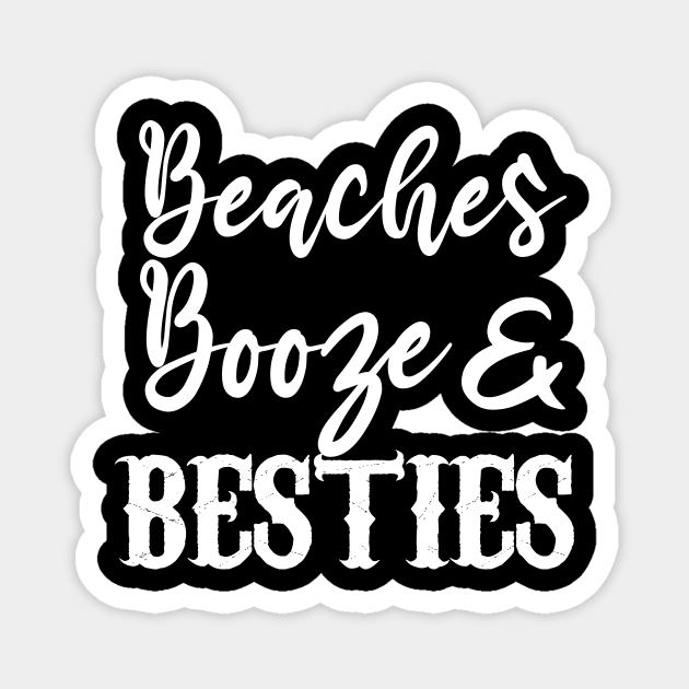 Beaches Booze and Besties Beach T Shirts, Spring Trends, Beach Lovers Gift, Gift For Women, Gift For Her, Travel Magnet by Tee-quotes 