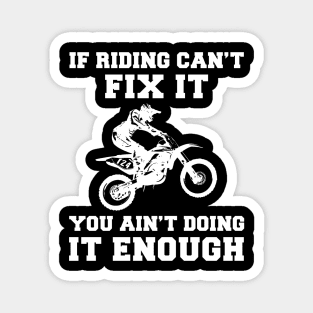 "Dirtbike Fixes Everything T-Shirt" Magnet