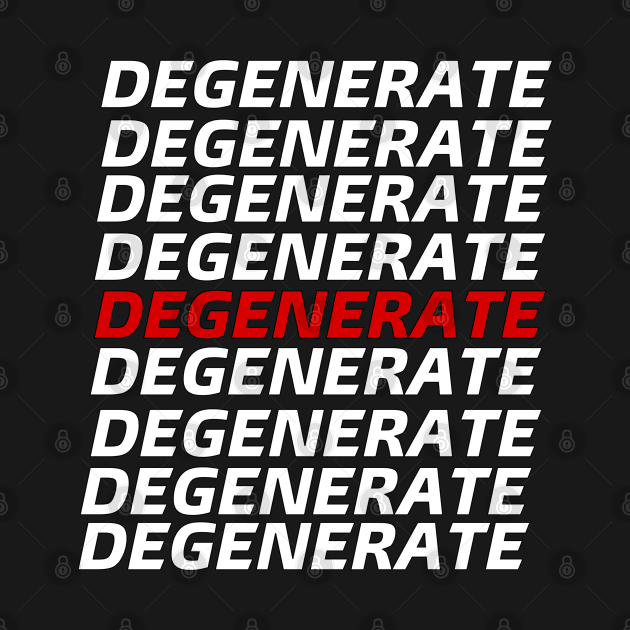 DEGENERATE by YungBick