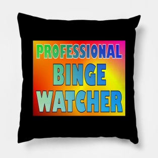 Professional binge watcher Pillow