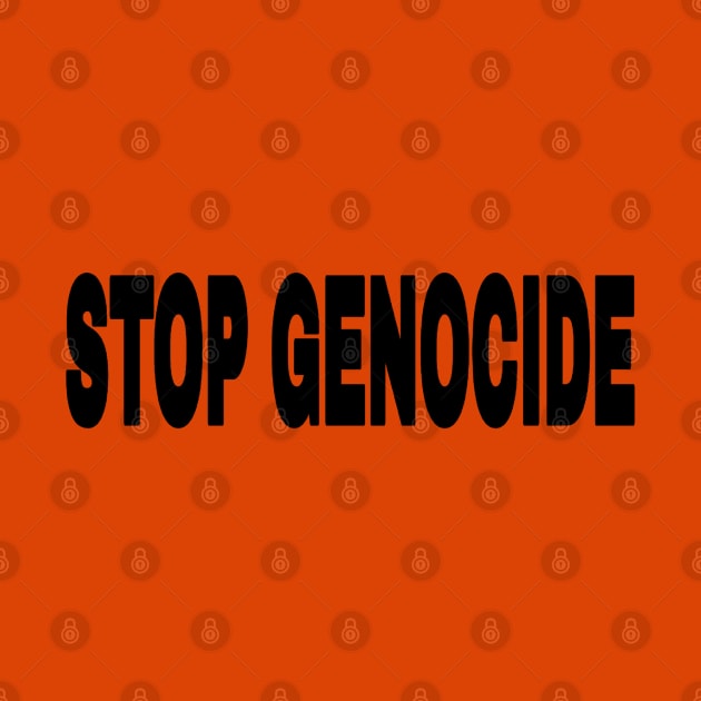 STOP GENOCIDE - Black - Front by SubversiveWare