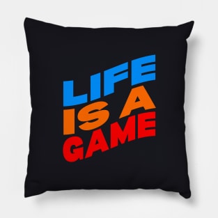 Life is a game Pillow