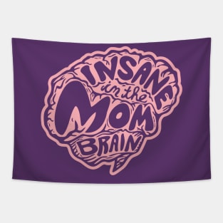 Insane in the Mom Brain Tapestry