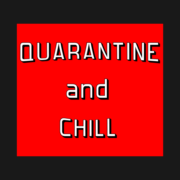 Quarantine and Chill by Rich McRae