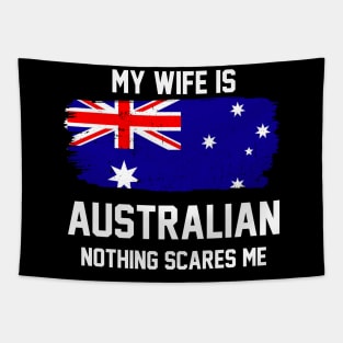 My Wife is Australian Nothing Scares Me Tapestry
