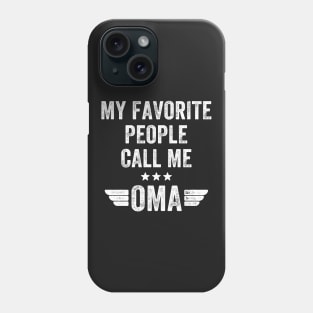 My favorite people call me oma Phone Case