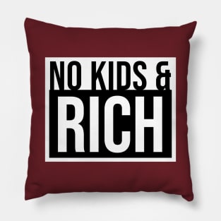 No Kids and Rich Pillow