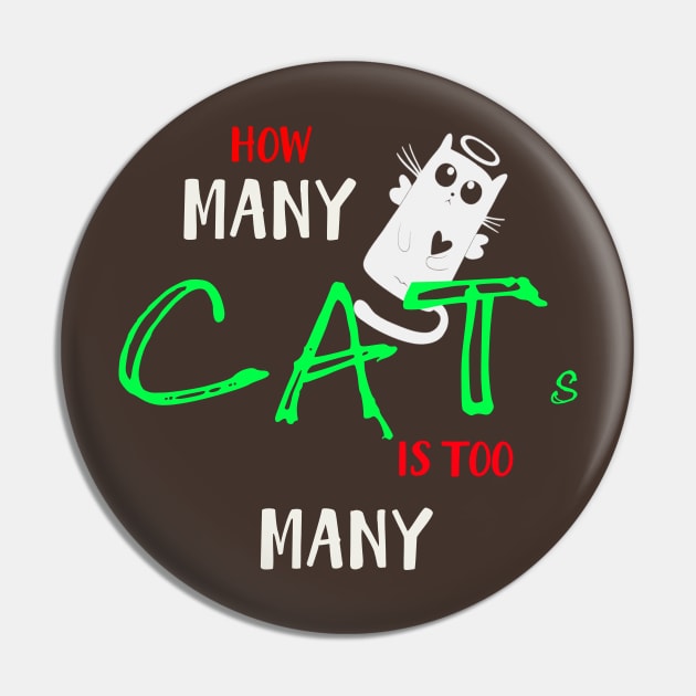 How many Cats Is too many Pin by Otaka-Design