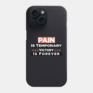 Pain is temporary victory is forever Phone Case