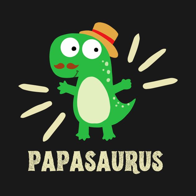 Papasaurus Funny T-Rex Dinosaur Dad Father Family by Foxxy Merch