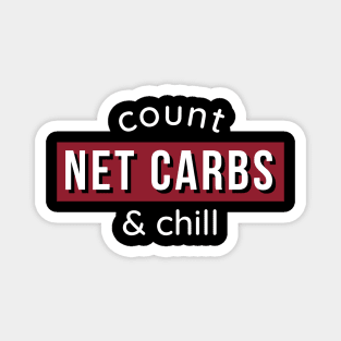 Count Net Carbs And Chill Magnet