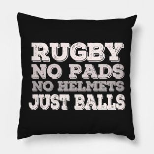 Rugby, No Pads, No Helmets, Just Balls - Great rugby gift for Son Pillow