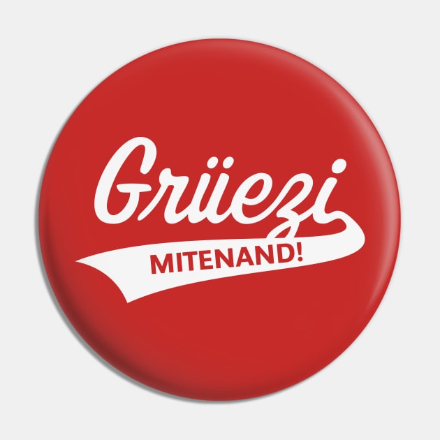 Grüezi Mitenand! (Greeting In Switzerland / White) Pin by MrFaulbaum