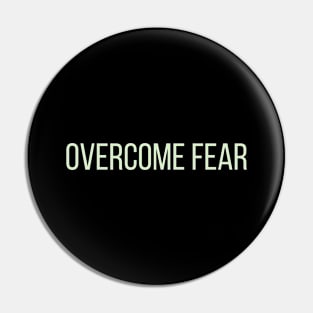 Overcome Fear Pin