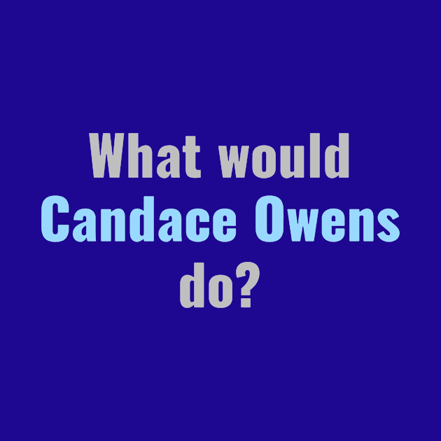 Candace Owens For President guys by windideana