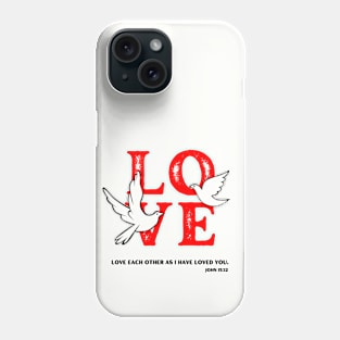 Love Each Other John 15:12 Phone Case