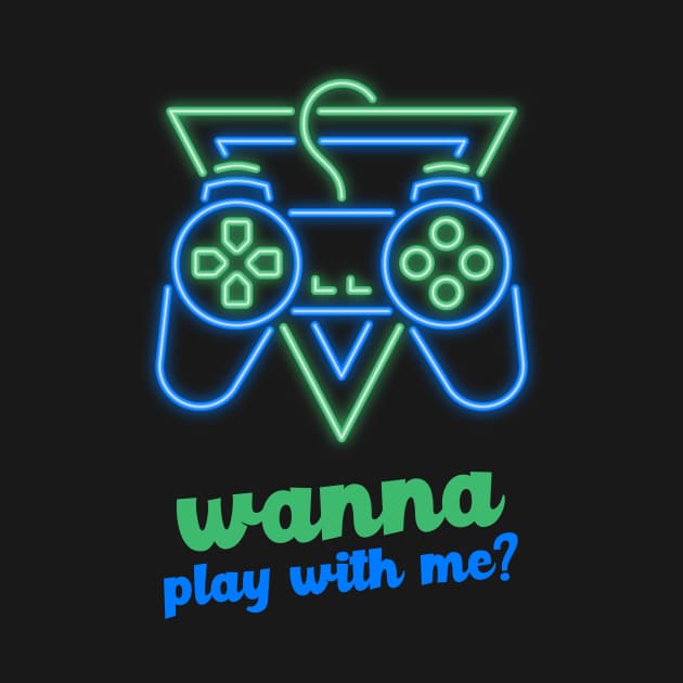 wanna play with me? - green blue by Nothing But Tee Shirts