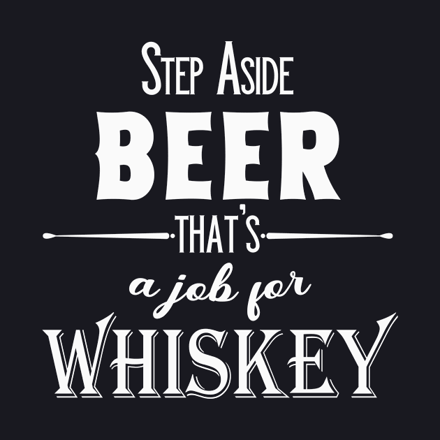 That's a Job for Whiskey by Foxxy Merch