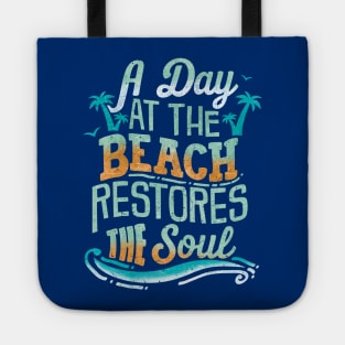 A Day At The Beach Restores The Soul Tote