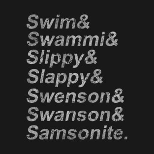 Starts with an S! Swim, Swami... T-Shirt