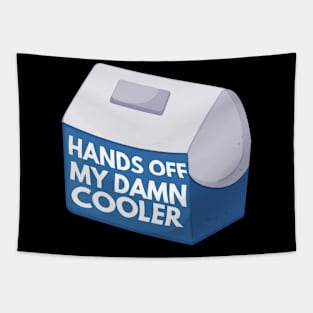 Hands Off My Damn Cooler Blue Cooler Tapestry