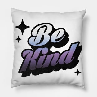 Be Kind -Retro Classic Typography Style Pillow