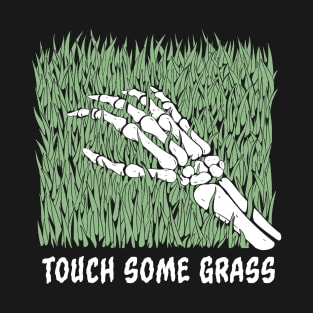 Touch Some Grass T-Shirt