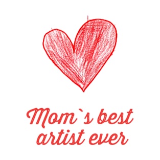 Mom`s best artist T-Shirt