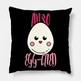 I'm So Egg-Cited, I'm So Excited Pillow