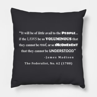 James Madison Quote from The Federalist, No. 62 (1788) Pillow