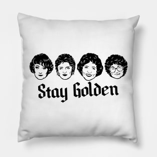 Stay Golden - Golden Girls Pillow