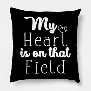 My Heart Is On That Baseball Field Pillow