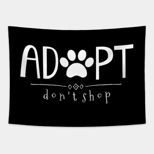 Adopt. Don't Shop. Tapestry