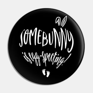 Somebunny Is Eggspecting Easter Pregnancy Baby Announcement Pin