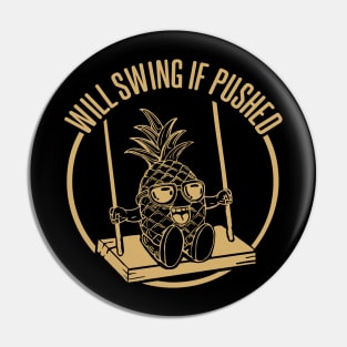 swinging pineapple will swing if pushed Pin