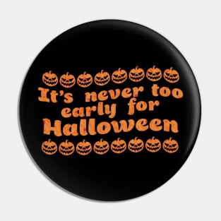 It's never too early for Halloween Pin