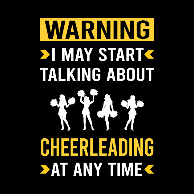 Warning Cheerleading Cheerleader by Bourguignon Aror