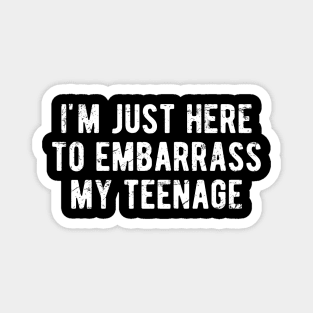 Dad Joke I'm Just Here To Embarrass My Teenage Cool Magnet