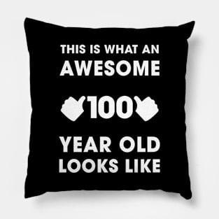 This Is What An Awesome 100 Years Old Looks Like Pillow