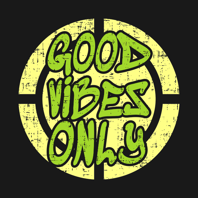 Good Vibes Only by D3monic