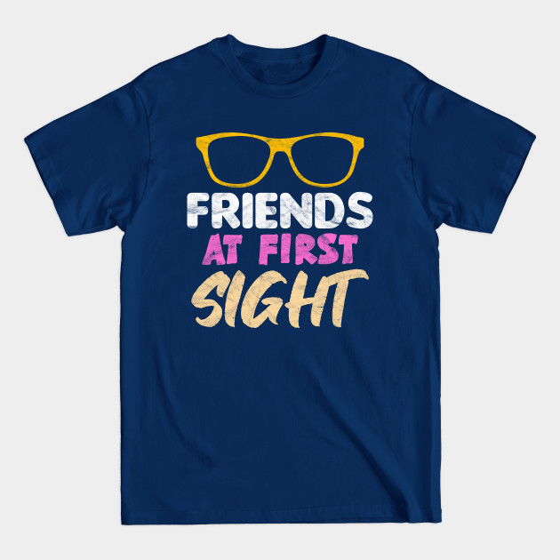 Discover BEST FRIEND - Friends At First Sight - Best Friend - T-Shirt