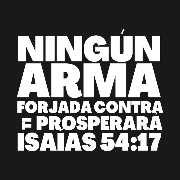 Isaiah 54-17 No Weapon Formed Against Me Spanish by BubbleMench