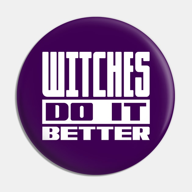 Witches do it better Pin by colorsplash