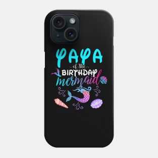 Yaya Of The Birthday Mermaid Matching Family Phone Case