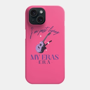 I’m just living my eras era Phone Case