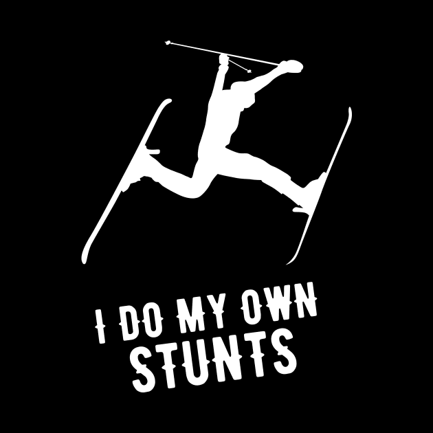 I Do My Own Stunts Skiing Funny Skier by teebest