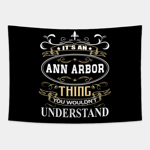 It's An Ann Arbor Thing You Wouldn't Understand Tapestry by ThanhNga