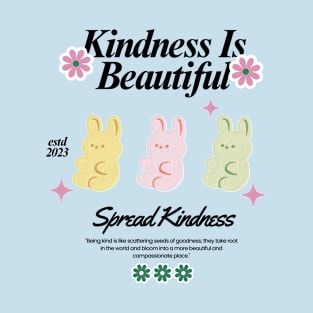 Kindness is beautiful T-Shirt