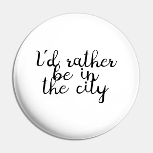 I Miss The City Pin