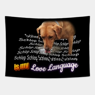 Schlop Is My Love Language Dog Drinking Water Meme Tapestry